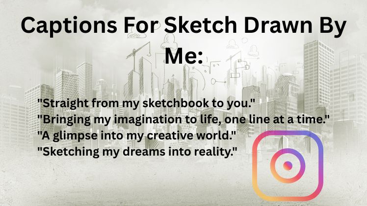 Captions For Sketch Drawn By Me