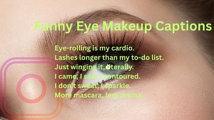 Funny Eye Makeup Captions
