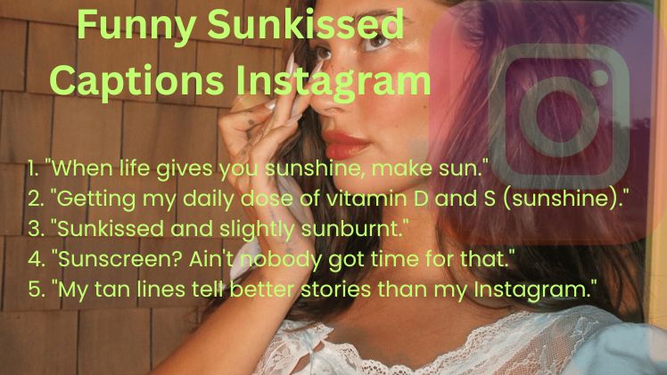 Funny Sunkissed Captions Instagram