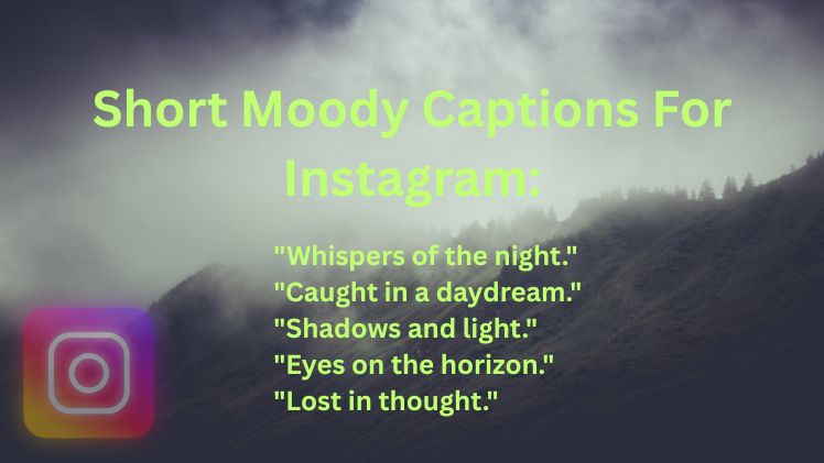 Short Moody Captions For Instagram