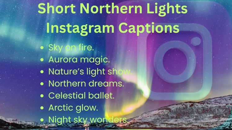 Short Northern Lights Instagram Captions
