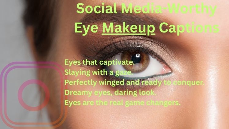 Social Media-Worthy Eye Makeup Captions