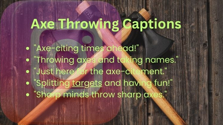 Axe Throwing Captions