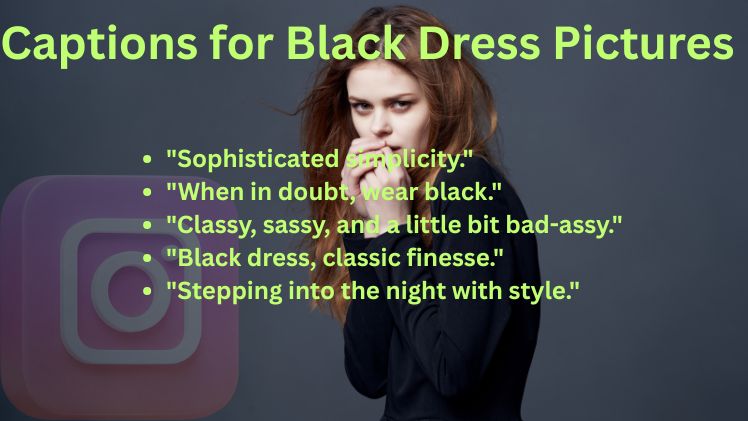 Captions for Black Dress Pictures