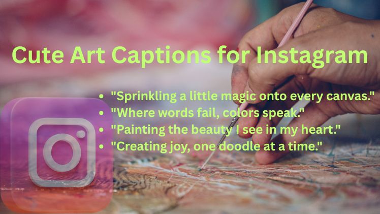 Cute Art Captions for Instagram