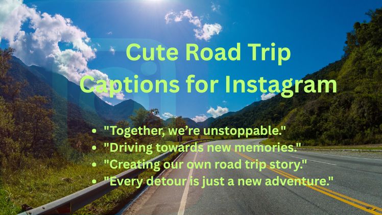 Cute Road Trip Captions for Instagram