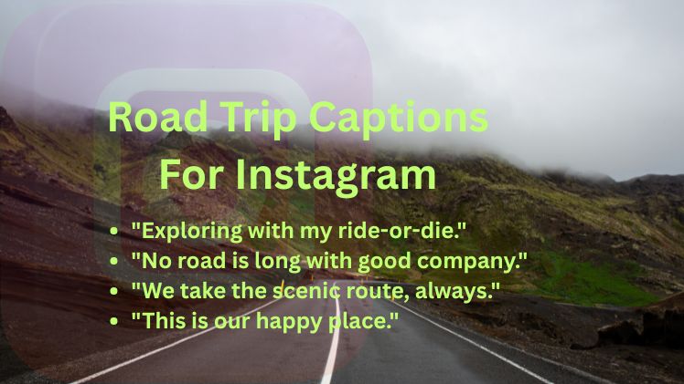 Road Trip Captions For Instagram