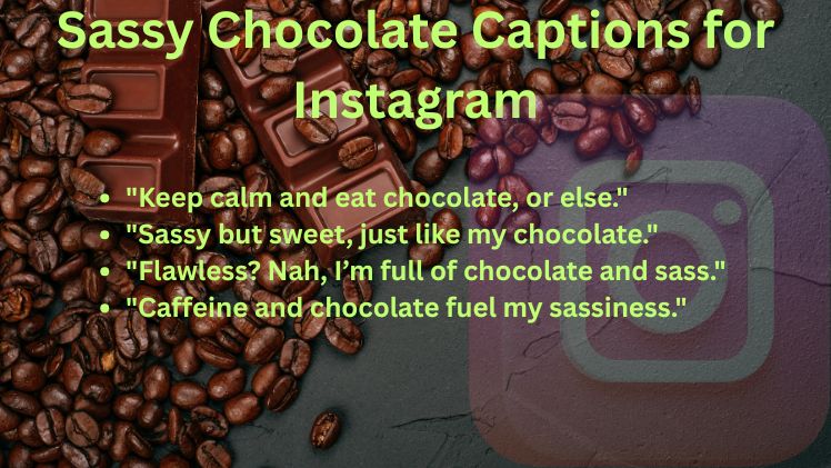 Sassy Chocolate Captions for Instagram