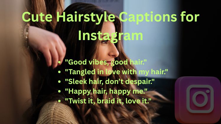 Cute Hairstyle Captions for Instagram